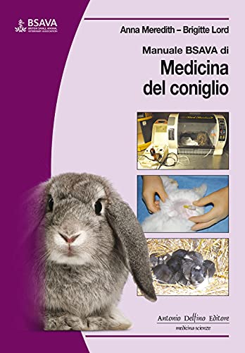Manuale BSAVA di medicina del coniglio von Antonio Delfino Editore