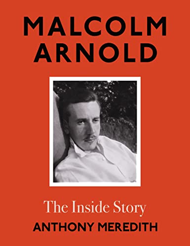 Malcolm Arnold: The Inside Story von The Book Guild Ltd
