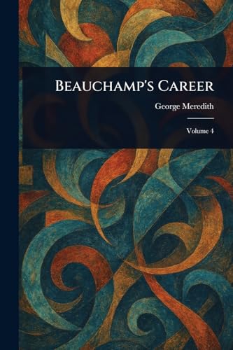 Beauchamp's Career Beauchamp's Career von Anson Street Press