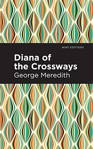 Diana of the Crossways (Mint Editions (Literary Fiction))