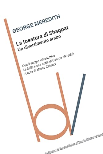 La tosatura di Shagpat. Un divertimento arabo (Biblioteca del vascello) von Robin Edizioni