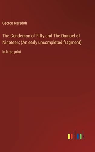 The Gentleman of Fifty and The Damsel of Nineteen The Gentleman of Fifty and The Damsel of Nineteen von Anson Street Press