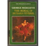 The Ordeal of Richard Feverel: A History of a Father and Son (The World's Classics)