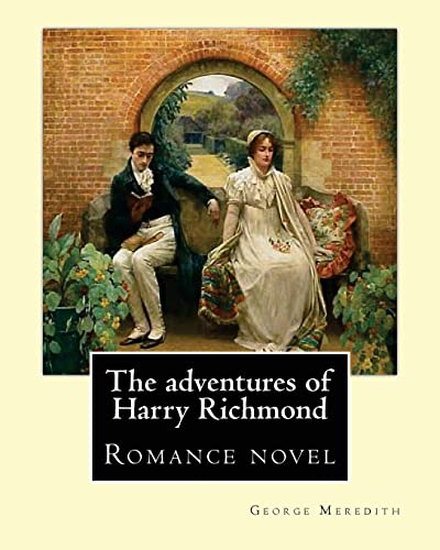 The adventures of Harry Richmond. By: George Meredith: The Adventures of Harry Richmond is a romance by British author George Meredith, sometimes picaresque, sometimes melodramatic. The adventures of Harry Richmond. By: George Meredith: The Adventures of Harry Richmond is a romance by British author George Meredith, sometimes picaresque, sometimes melodramatic.
