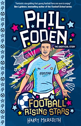 Football Rising Stars: Phil Foden von Sweet Cherry Publishing