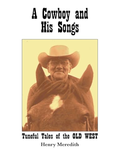 A Cowboy and His Songs: Tuneful Tales of the Old West von TellWell Press
