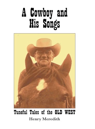 A Cowboy and His Songs: Tuneful Tales of the Old West von Tellwell Talent