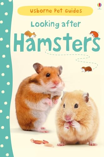 LOOKING AFTER HAMSTERS (Pet Guides)