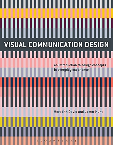 Visual Communication Design: An Introduction to Design Concepts in Everyday Experience (Required Reading Range) von Bloomsbury Visual Arts