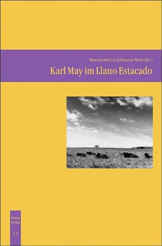 Karl May im Llano estacado: Symposium der Karl-May-Gesellschaft in Lubbock, Texas (7. bis 11. September 2000) von Hansa Verlag