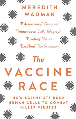 The Vaccine Race: How Scientists Used Human Cells to Combat Killer Viruses von Black Swan