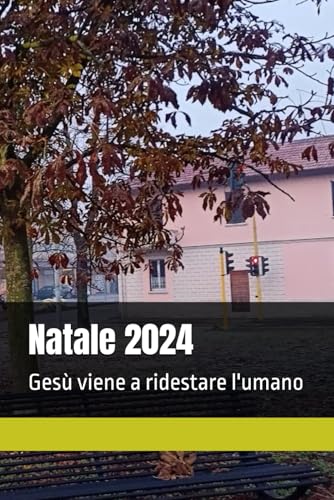 Natale 2024: Gesù viene a ridestare l'umano Natale 2024: Gesù viene a ridestare l'umano von Independently published