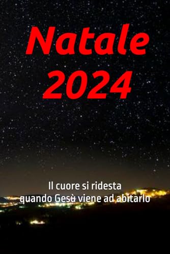 Natale 2024: Il cuore si ridesta quando Gesù viene ad abitarlo Natale 2024: Il cuore si ridesta quando Gesù viene ad abitarlo von Independently published