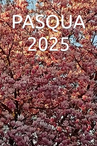 PASQUA 2025 PASQUA 2025 von Independently published