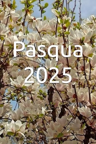 Pasqua 2025 Pasqua 2025 von Independently published