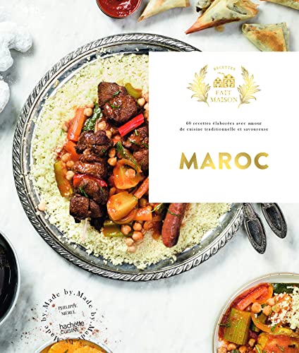 Maroc: 60 recettes élaborées avec amour de cuisine traditionnelle et savoureuse von HACHETTE PRAT