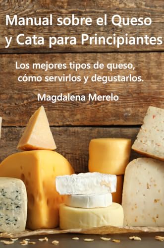 Manual sobre el Queso y Cata para Principiantes Manual sobre el Queso y Cata para Principiantes von Bubok Publishing