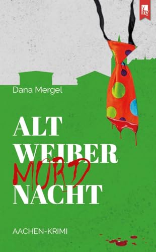 Altweibermordnacht: Aachen-Krimi
