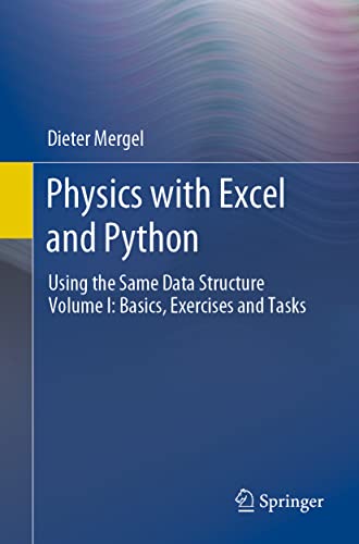 Physics with Excel and Python: Using the Same Data Structure Volume I: Basics, Exercises and Tasks von Springer