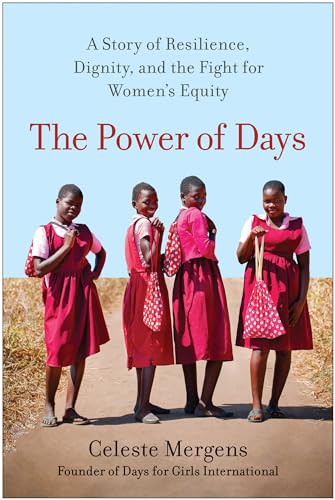 The Power of Days: A Story of Resilience, Dignity, and the Fight for Women's Equity von BenBella Books