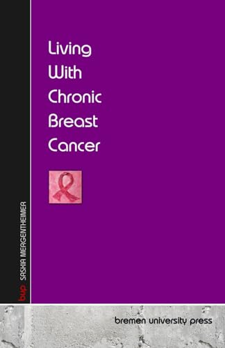Living With Chronic Breast Cancer von bremen university press