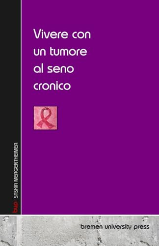 Vivere con un tumore al seno cronico von bremen university press