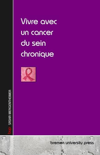 Vivre avec un cancer du sein chronique von bremen university press