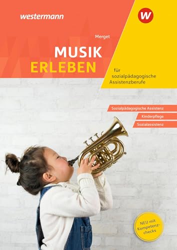 Musik erleben für sozialpädagogische Assistenzberufe: Sozialpädagogische Assistenz, Kinderpflege, Sozialassistenz Schulbuch von Westermann Berufliche Bildung