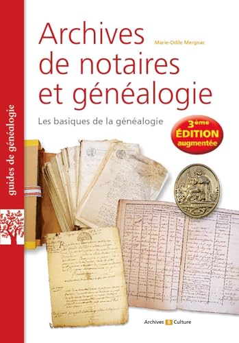 Archives de notaires et généalogie: Les basiques de la généalogie von ARCHIVES CULT