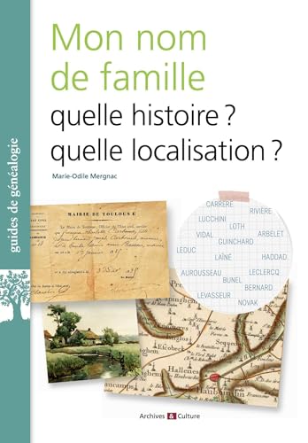 Mon nom de famille : quelle histoire ? quelle localisation ? von ARCHIVES CULT