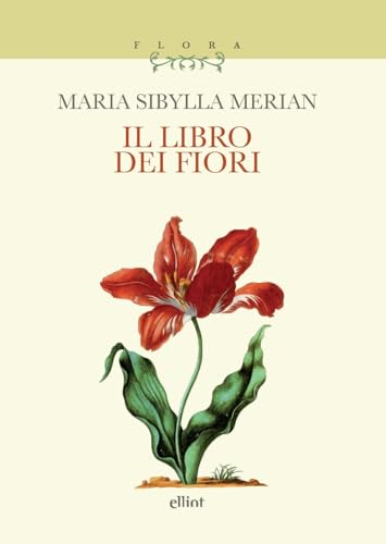 Il libro dei fiori (Flora) von Elliot
