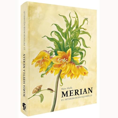 Maria Sibylla Merian – St. Petersburger Aquarelle (Jubiläumsausgabe)