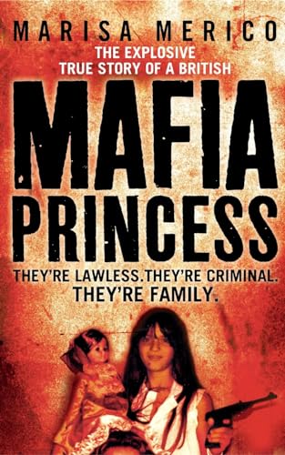 Mafia Princess: The Explosive True Story of a British Mafia Princess, They're Lawless, They're Criminal, They're Family