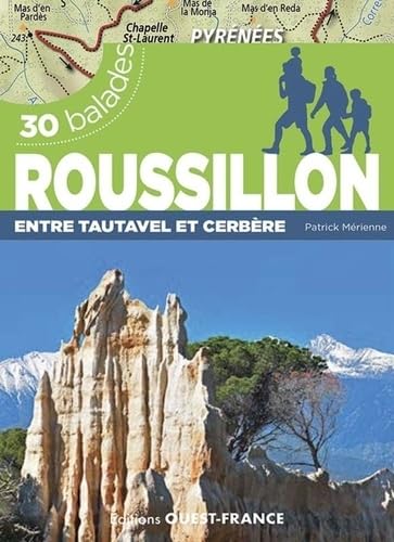 30 balades en Roussillon - Entre Tautavel et Cerbère: Entre Corbières et Albères von OUEST FRANCE
