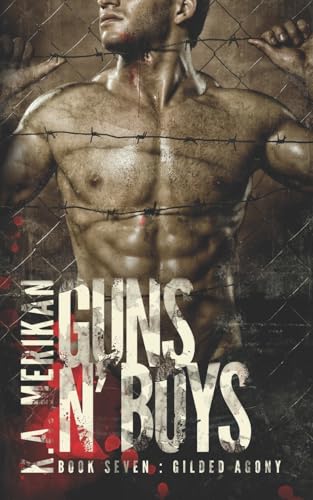 Guns n' Boys: Gilded Agony (Book 7) (gay dark mafia romance)