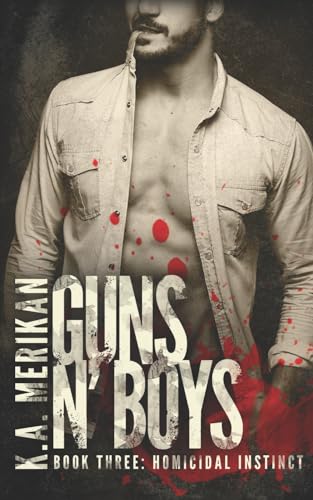 Guns n' Boys: Homicidal Instinct (Book 3) (gay dark mafia romance)