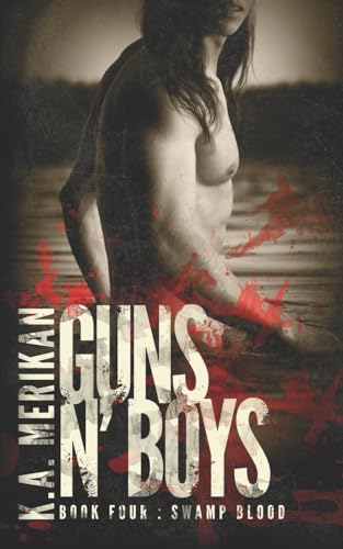 Guns n' Boys: Swamp Blood (Book 4) (gay dark mafia romance)
