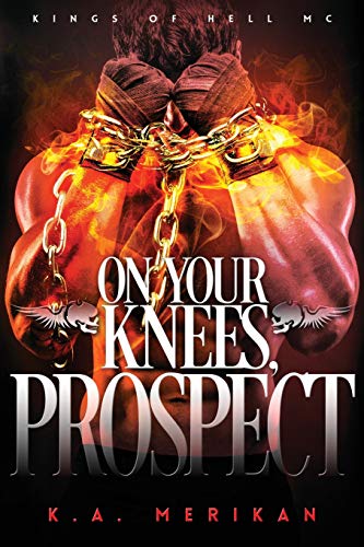 On Your Knees, Prospect (BDSM gay biker romance) (Kings of Hell MC, Band 3) von CREATESPACE