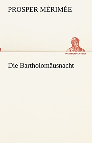 Die Bartholomäusnacht (TREDITION CLASSICS)