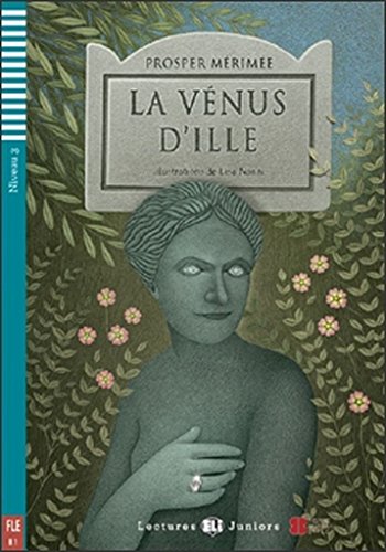 LaVénusd’ille-2010(LecturesEliJuniorsNiveau3B1): La Venus d'Ile + downloadable audio (Teen readers) von INFOA