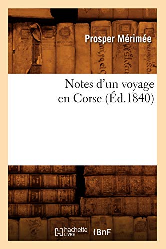 Notes d'un voyage en Corse (Éd.1840) (Histoire)