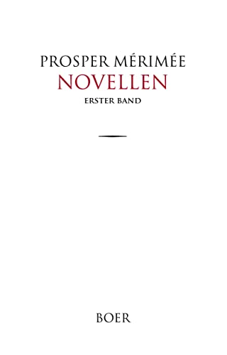 Novellen Erster Band: Aus dem Französischen übersetzt von Richard Schaukal und Arthur Schurig Novellen Erster Band: Aus dem Französischen übersetzt von Richard Schaukal und Arthur Schurig