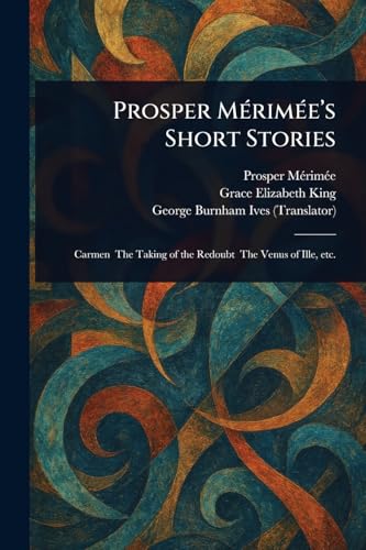 Prosper Mérimée's Short Stories Prosper Mérimée's Short Stories von Anson Street Press