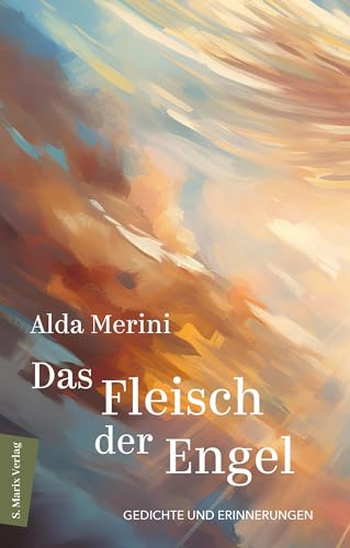 Das Fleisch der Engel | Meine Männer: Gedichte und Erinnerungen der Königin der italienischen Poesie | PERLEN: Italienische Schriftstellerinnen des 20. und 21. Jahrhunderts von Marix Verlag