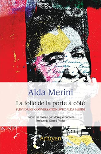La folle de la porte à côté: suivi de Conversation avec Alda Merini