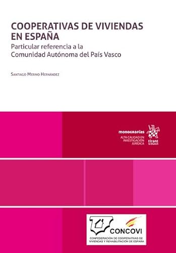 Cooperativas de viviendas en España. Particular referencia a la Comunidad Autónoma del País Vasco (Monografías) von Editorial Tirant lo Blanch