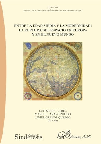 Entre la Edad Media y la Modernidad: la ruptura del espacio en Europa y en el nuevo mundo von Editorial Dykinson, S.L.
