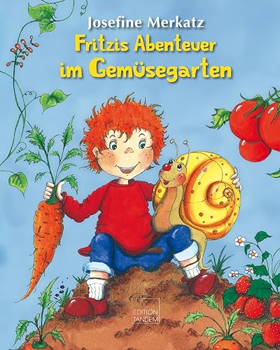 Fritzis Abenteuer im Gemüsegarten: Kinderbuch von Edition Tandem