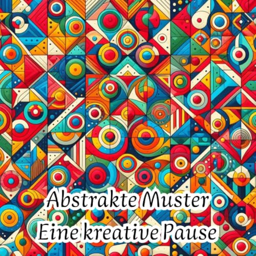 Abstrakte Muster - Eine kreative Pause: DE Abstrakte Muster - Eine kreative Pause: DE von epubli