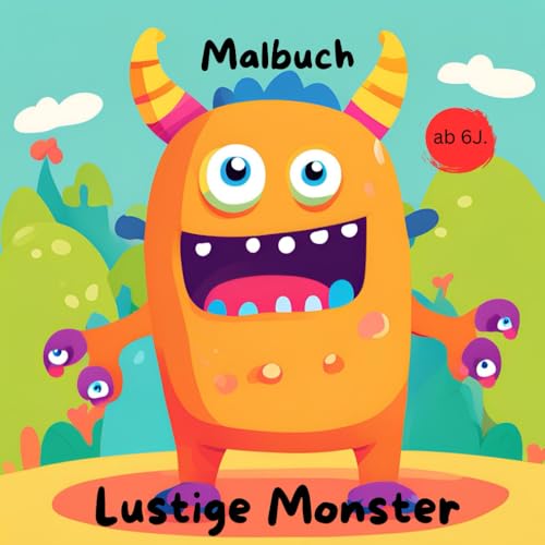 Ausmalbuch " Lustige Monster " für Kinder ab 6 Jahre ("Kreative Welten: Ausmalspaß für Kinder", Band 3) Ausmalbuch " Lustige Monster " für Kinder ab 6 Jahre ("Kreative Welten: Ausmalspaß für Kinder", Band 3) von Independently published